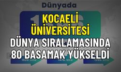 Kocaeli Üniversitesi Dünya Sıralamasında 80 Basamak Yükseldi