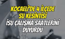 Kocaeli’de 4 İlçede Su Kesintisi: İSU Çalışma Saatlerini Duyurdu