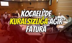 Kocaeli’de Kuralsızlığa Ağır Fatura: Büyükşehir Encümeninden Milyonluk Ceza Kararı!