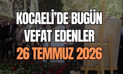 Kocaeli'de Bugün Vefat Edenler: 26 Temmuz 2026