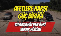 Afetlere Karşı Güç Birliği: AFAD Ekiplerine Büyükşehir’den İleri Sürüş Eğitimi!