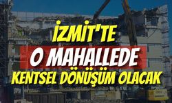 İzmit'te O Mahallede Kentsel Dönüşüm Olacak