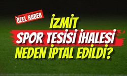 İzmit Spor Tesisi İhalesi Neden İptal Edildi?
