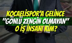 Kocaelispor’a Gelince "Gönlü Zengin Olmayan" O İş İnsanı Kim?