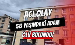 Acı Olay: 58 Yaşındaki Adam Evinde Ölü Bulundu