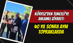 Körfez'den Tunceli'ye Anlamlı Ziyaret: 40 Yıl Sonra Aynı Topraklarda