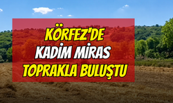 Körfez'de Kadim Miras Toprakla Buluştu