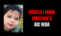 Körfezli minik Umuthan'a acı veda