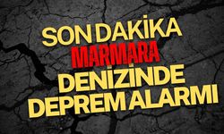 Marmara Denizi'nde deprem alarmı
