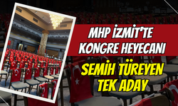 MHP İzmit'te kongre heyecanı: Semih Türeyen Tek aday