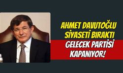 Ahmet Davutoğlu Siyaseti Bıraktı, Gelecek Partisi Kapanıyor!