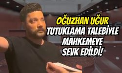 Oğuzhan Uğur Tutuklama Talebiyle Mahkemeye Sevk Edildi!