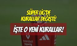 Süper Lig'de Yeni Sezon Kuralları Açıklandı: İşte O Kurallar!