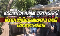 Kocaeli’de İlham Veren Sergi: Üreten Büyüklerimizden El Emeği Göz Nuru Eserler