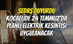 SEDAŞ duyurdu: Kocaelide 24 Temmuz'da planlı elektrik kesintisi uygulanacak