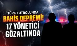 Türk futbolunda bahis depremi! 17 yönetici gözaltında