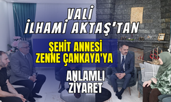 Vali İlhami Aktaş'tan Şehit Annesi Zenne Çankaya'ya Anlamlı Ziyaret