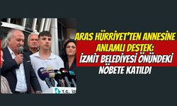Aras Hürriyet’ten Annesine Anlamlı Destek: İzmit Belediyesi Önündeki Nöbete Katıldı