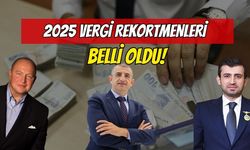 2025 Vergi Rekortmenleri Belli Oldu!
