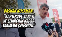 Başkan Kocaman: "Kartepe’de Sanayi ve Şehircilik Kadar Tarım da Gelişecek"