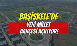 BAŞİSKELE’DE YENİ MİLLET BAHÇESİ AÇILIYOR