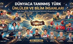 Dünyaca Tanınmış Türk Ünlüler ve Bilim İnsanları