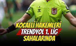 Kocaeli Hakemleri Trendyol 1. Lig Sahalarında: İşte Görev Alacak İsimler