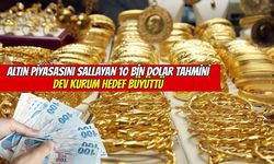 Altın Piyasasını Sallayan 10 Bin Dolar Tahmini: Dev Kurum Hedef Büyüttü