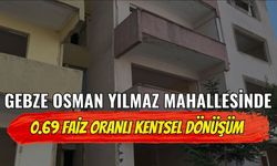 Gebze Osman Yılmaz Mahallesi'nde Kentsel Dönüşüm Hızlandı