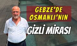 Gebze’de Osmanlı’nın Gizli Su Mirası