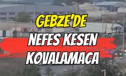 Gebze’de nefes kesen kovalamaca