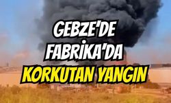 Gebze’de Fabrikada Korkutan Yangın