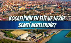Kocaeli’nin En Elit ve Nezih Semtleri Nerelerdir?
