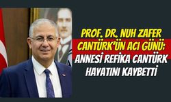 Prof. Dr. Nuh Zafer Cantürk’ün Acı Günü: Annesi Refika Cantürk Hayatını Kaybetti