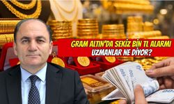Gram Altında 8 Bin TL Alarmı: Uzmanlar Ne Diyor?