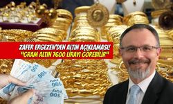 Zafer Ergezen'den Altın Açıklaması: "Gram Altın 7.600 Lirayı Görebilir!"