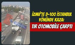 İzmit’te D-100 İstanbul Yönünde Kaza: Tır Otomobile Çarptı