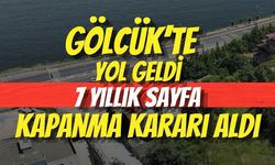 Gölcük’te Yol Geldi, 7 Yıllık Sayfa Kapanma Kararı Aldı