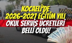 Kocaeli’de 2026-2027 Eğitim Yılı Okul Servis Ücretleri Belli Oldu
