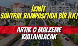 İzmit Santral Rampası'nda Bir İlk! Artık O Malzeme Kullanılacak