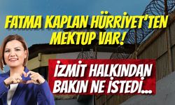 Fatma Kaplan Hürriyet’ten Mektup Var! İzmit Halkından Bakın Ne İstedi...