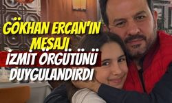 Gökhan Ercan’ın Mesajı İzmit Örgütünü Duygulandırdı