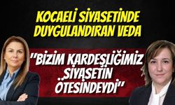 Kocaeli Siyasetinde Duygulandıran Veda: "Bizim Kardeşliğimiz Siyasetin Ötesindeydi"