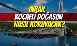 INRAIL Kocaeli Doğasını Nasıl Koruyacak?