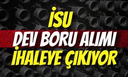 İsu Dev Boru Alımı İçin İhaleye Çıkıyor
