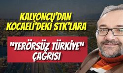Kalyoncu’dan Kocaeli’deki STK’lara “Terörsüz Türkiye” Çağrısı