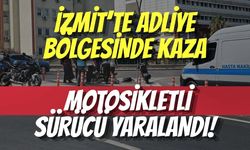 İzmit’te Adliye Bölgesinde Kaza: Motosikletli Sürücü Yaralandı!
