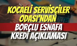Kocaeli Servisçiler Odası’ndan Borçlu Esnafa Kredi Açıklaması
