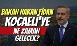 Bakan Hakan Fidan Kocaeli’ye Ne Zaman Gelecek?