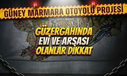 Kocaeli Güney Marmara Otoyolu Güzergâhında Evi ve Tarlası Olanlar Dikkat